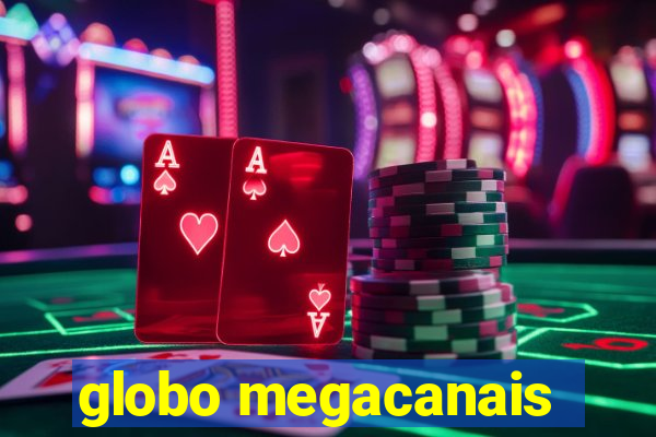 globo megacanais